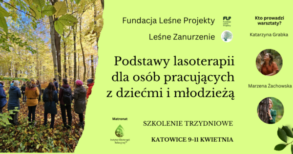 Lasoterapia dla dla nauczycieli i osób pracujących z dziećmi i młodzieżą Lasoterapia dla dla nauczycieli i osób pracujących z dziećmi i młodzieżą